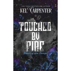 Touched by Fire: Demons of New Chicago Discreet Edition -- Kel Carpenter